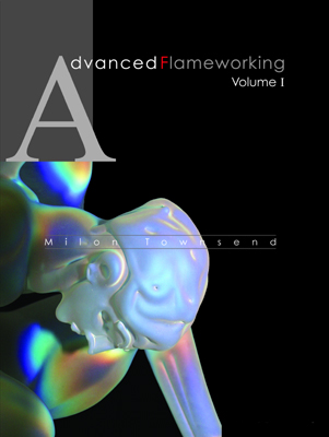 Advanced Flameworking Vol. 1