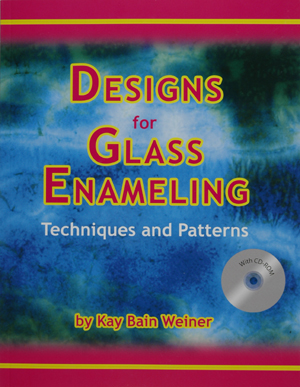 Designs for Glass Enameling, by Kay Bain Weiner