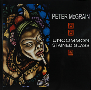 Uncommon Stained Glass, by Peter McGrain