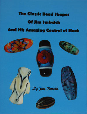 The Classic Bead Shapes of Jim Smircich and his Amazing Control of Heat